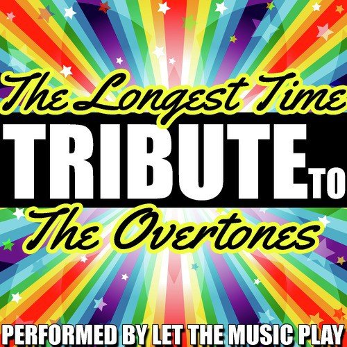 The Longest Time (Tribute to the Overtones) - Singles