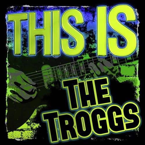 This Is the Troggs (Rerecorded)