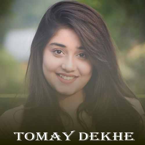 Tomay Dekhe