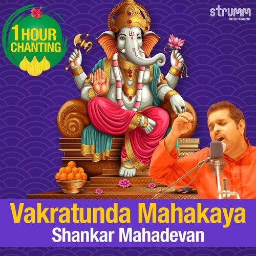 Vakratunda Mahakaya - One Hour Chanting by Shankar Mahadevan