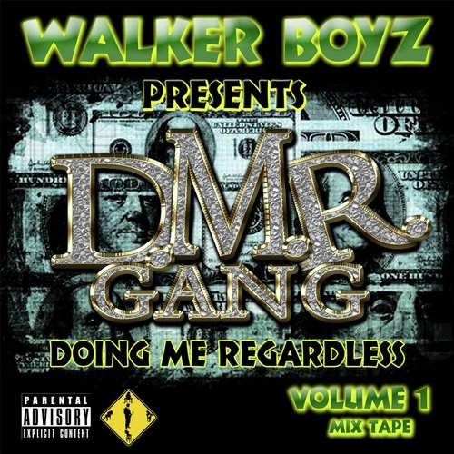 Walker Boyz Presents D.M.R Gang
