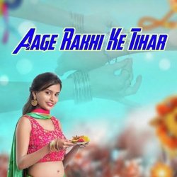 Aage Rakhi Ke Tihar-HR8odhBBaEM