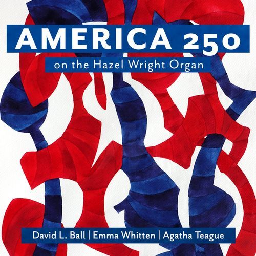 America 250 on the Hazel Wright Organ