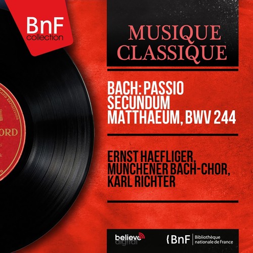 Bach: Passio secundum Matthaeum, BWV 244 (Stereo Version)