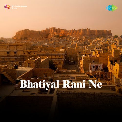 Bhatiyal Rani Ne