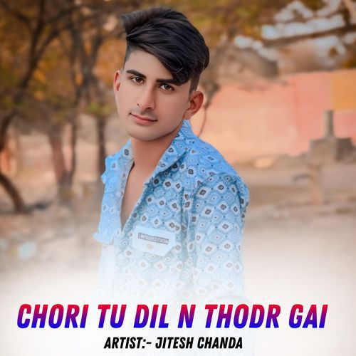 Chori Tu Dil N Thodr Gai