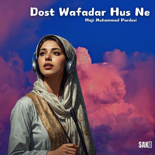 Dost Wafadar Hus Ne