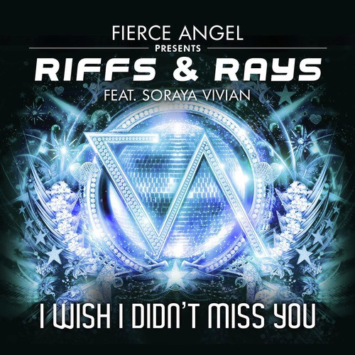 Fierce Angel Presents Riffs & Rays (feat. Soraya Vivian) - I Wish I Didn't Miss You