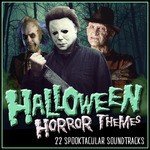 Halloween Horror Themes - 22 Spooktacular Soundtracks