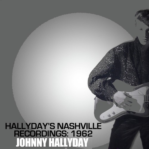 Hallyday&#039;s Nashville Recordings: 1962