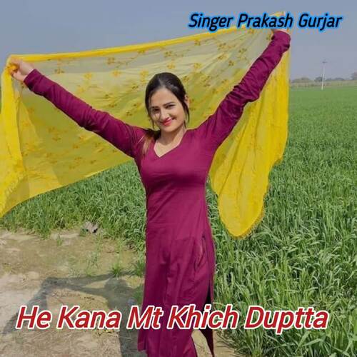He Kana Mt Khich Duptta