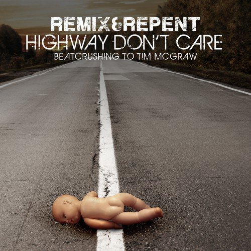 Highway Don't Care – Beatcrushing To Tim McGraw