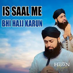 Is Saal Me Bhi Hajj Karun