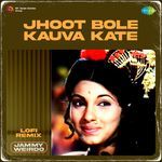 Jhoot Bole Kauva Kate - Lofi Remix