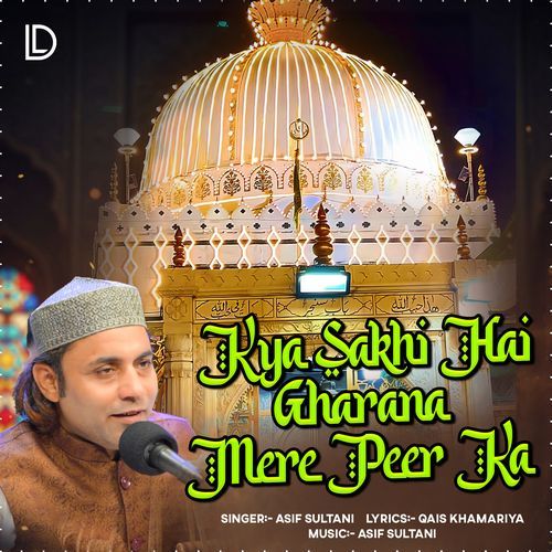 Kya Sakhi Hai Gharana Mere Peer Ka