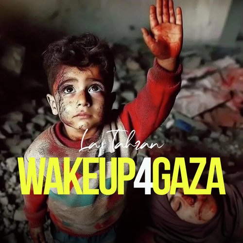 La Tahzan: WAKEUP4GAZA_poster_image