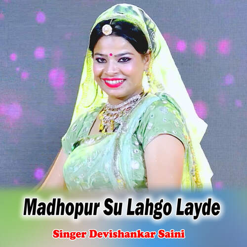 Madhopur Su Lahgo Layde
