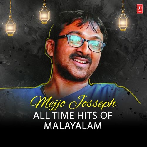 Mejjo Josseph All Time Hits Of Malayalam