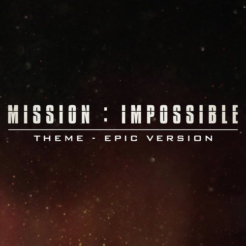 Mission Impossible - Theme (Epic Trailer Version)_poster_image