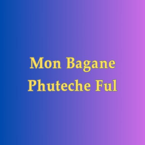 Mon Bagane Phuteche Ful