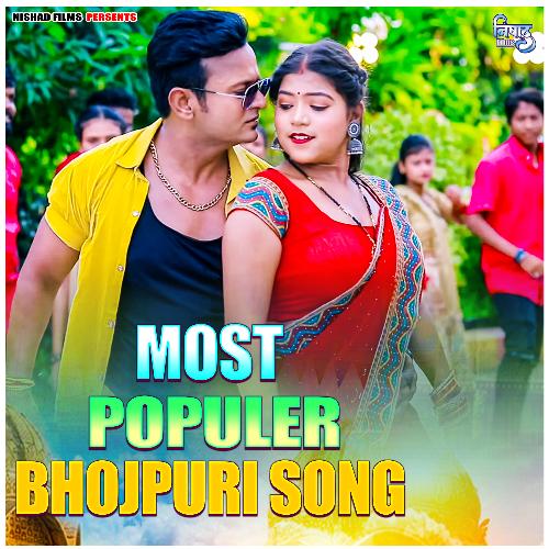 Most Populer Bhojpuri Song