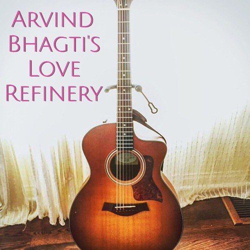 Arvind Bhagti's Love Refinery