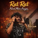 Rat Rat Nind Man Aayni