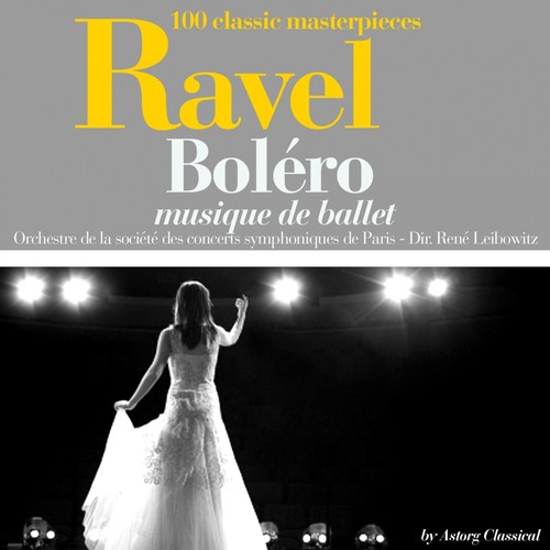 Ravel : Boléro (100 classic masterpieces)