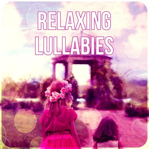 Relaxing Lullabies - Soft Sounds, Nature Sounds, Total Relax, Baby Sleep, Lullabies, Healing Sleep Music, Pure Dream