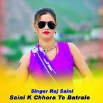 Saini K Chhora Te Batrale
