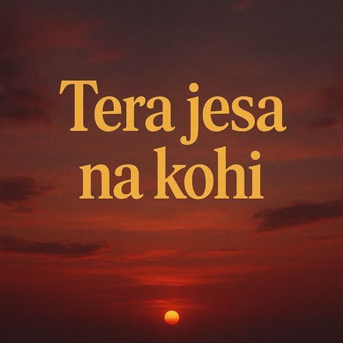 Tera Jesa Na Kohi (Single)