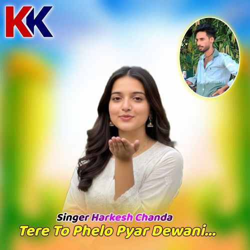 Tere To Phelo Pyar Dewani.