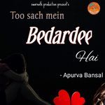 Too Sach Mein Bedardee Hai