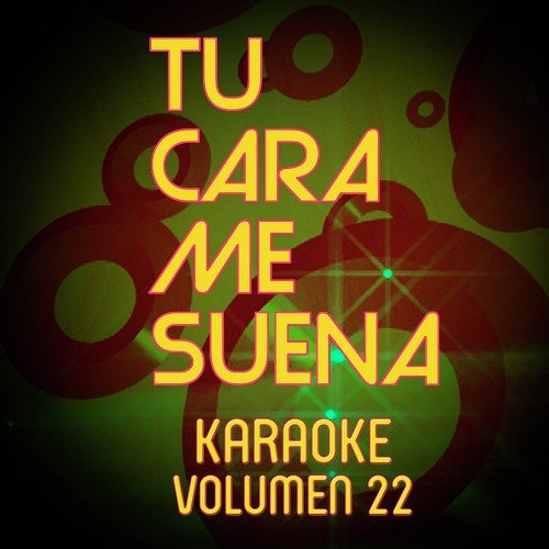 Tu Cara Me Suena Karaoke (Vol. 22)