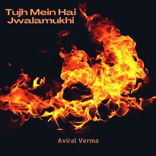 Tujh Mein Hai Jwalamukhi