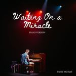 Waiting On A Miracle (Calm Piano Version)