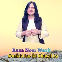 Workia Laz Ki Khayal Ka-NDAKAiUAREQ