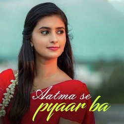 aatma se pyaar ba-J15YZQ5-VlQ