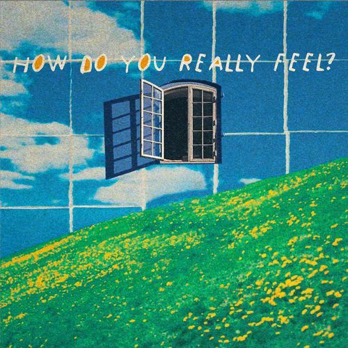 how do you really feel?