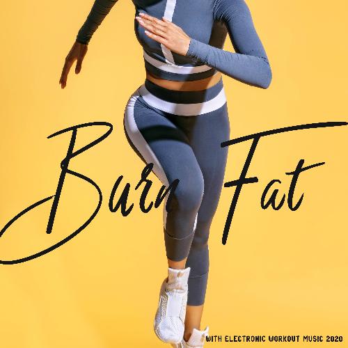 Burn Fat with Electronic Workout Music 2020
