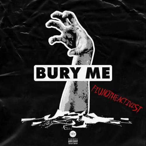 Bury Me (feat. Unotheactivist)_poster_image