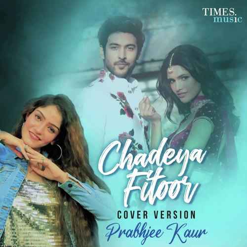 Chadeya Fitoor - Cover Version