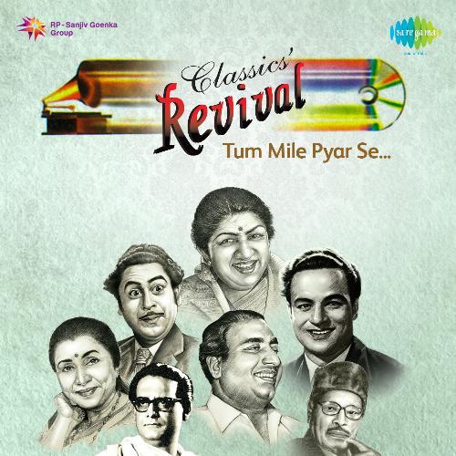 Classic Revival Tum Mile Pyar Se