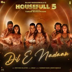 Dil E Nadaan (From "Housefull 5")