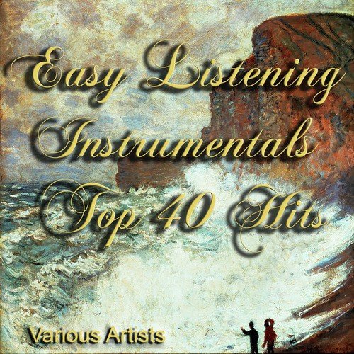 Easy Listening Instrumentals Top 40 Hits