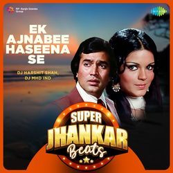 Ek Ajnabee Haseena Se - Super Jhankar Beats-BRIiXxFlUmw