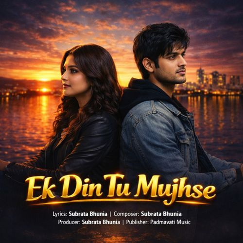 Ek Din Tu Mujhse