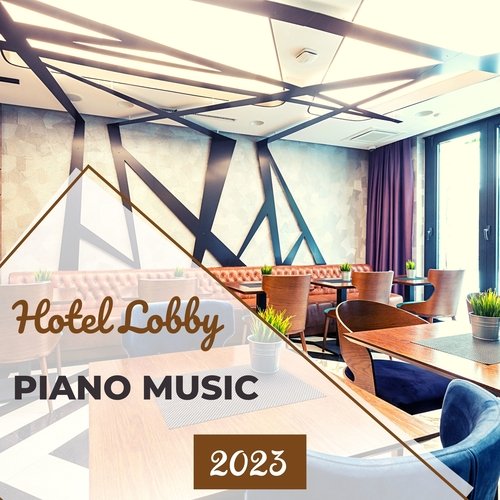 Hotel Lobby Piano Music 2023_poster_image