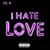 I Hate Love