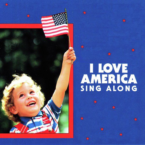 I Love America Sing Along